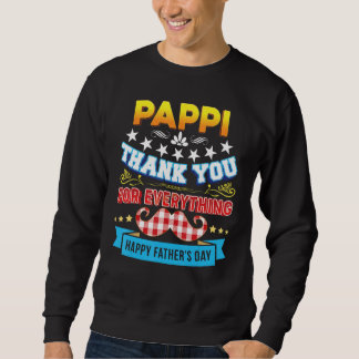 Thank You For Everything Pappi Happy Father s Day Sweatshirt