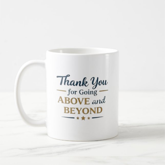 Thank You for Going Above and Beyond Coffee Mug (Left)