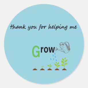 Thank You for Helping me Grow Classic Round Sticker