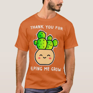 Thank You For Helping Me Grow Succulent T-Shirt