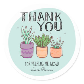 Thank You for Helping Me Grow Teacher Appreciation Classic Round Sticker