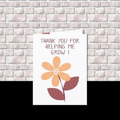 Thank you for helping me grow teacher card