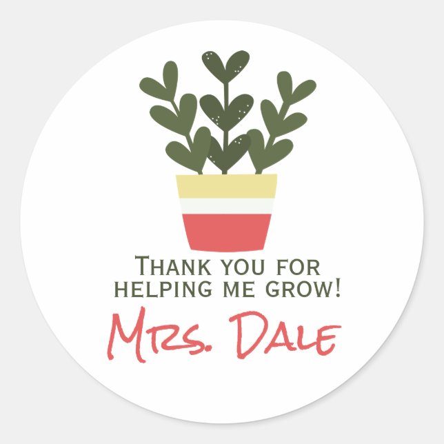 Thank You For Helping Me Grow | Teacher  Classic Round Sticker (Front)