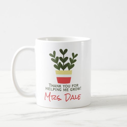 Thank You For Helping Me Grow  Teacher Coffee Mug