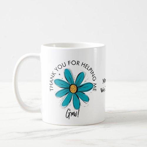  thank you for helping me Grow teacher coffee mug