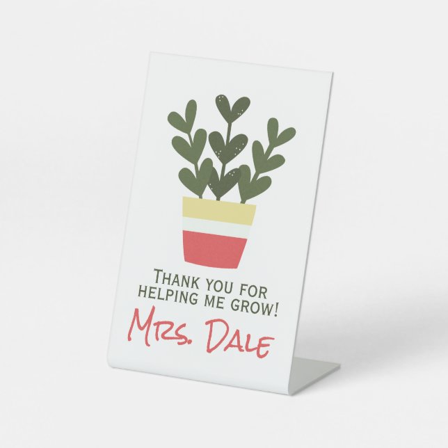 Thank You For Helping Me Grow | Teacher  Pedestal Sign (Front)