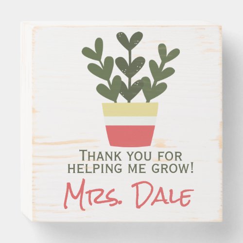 Thank You For Helping Me Grow  Teacher  Wooden Box Sign