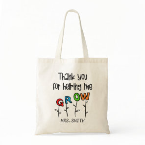 Thank You for Helping Me Grow Tote Bag