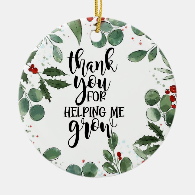 thank you for helping me grown Christmas  Note Car Ceramic Ornament (Front)