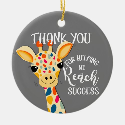 thank you for helping me reach success giraffe  ceramic ornament