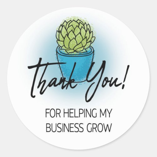 Thank You for Helping my Business Grow Succulent Classic Round Sticker