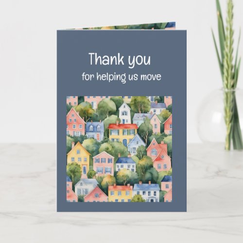Thank you for Helping us move Watercolor Houses Card