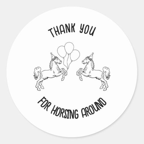 Thank You For Horsing Around Sticker