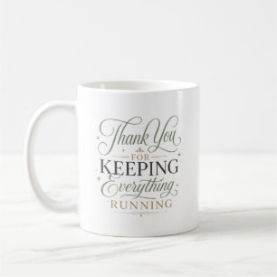 Thank You For Keeping Everything Running Personali Coffee Mug