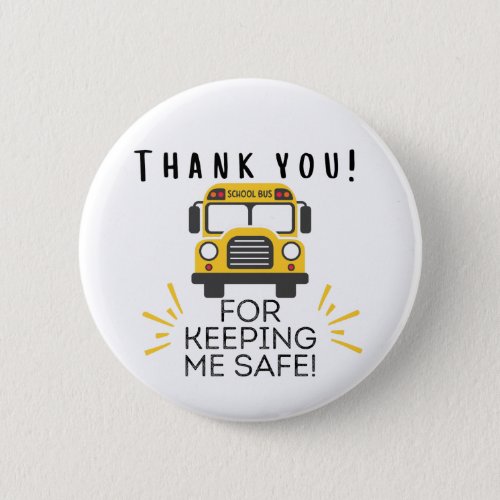 Thank you for keeping me safe school bus driver button