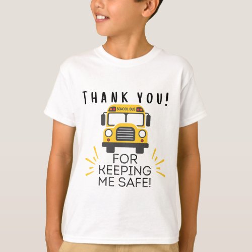 Thank you for keeping me safe school bus driver T_Shirt