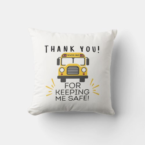 Thank you for keeping me safe school bus driver throw pillow