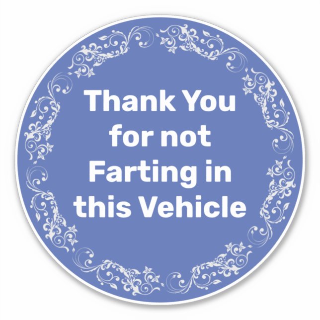 Thank You For Not Farting in this Vehicle Sticker (Front)