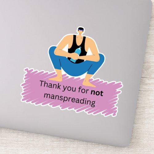 Thank you for NOT manspreading  Sticker