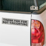 Thank You For Not Tailgating Black And Gray Bumper Bumper Sticker at Zazzle