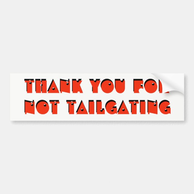 Thank you for not tailgating (shotgun font) Red Bumper Sticker (Front)