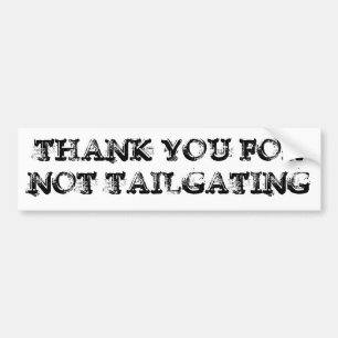 Thank you for not tailgating (Yukon gold font) Bumper Sticker