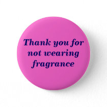 Thank you for not wearing fragrance button