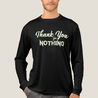 Thank You For Nothing - T-Shirt  Tri-Blend Shirt