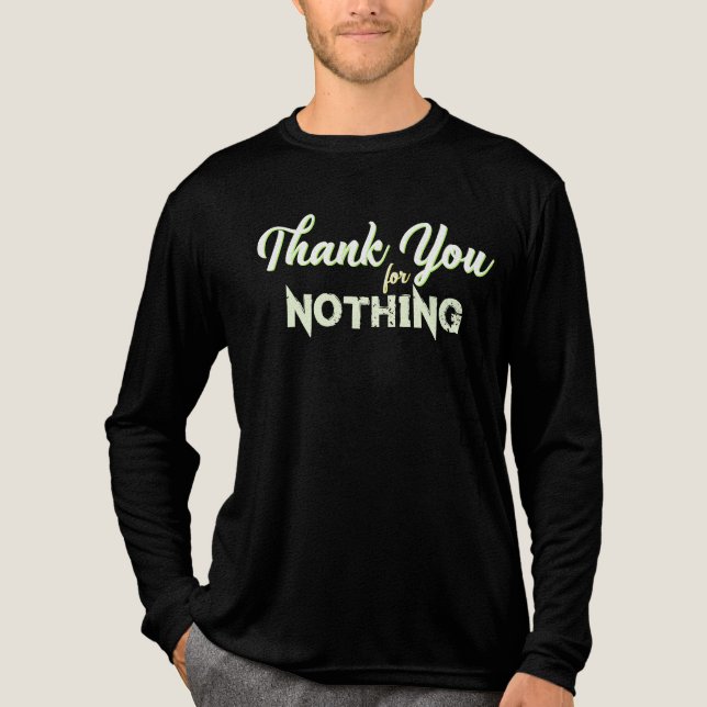 Thank You For Nothing - T-Shirt  Tri-Blend Shirt (Front)