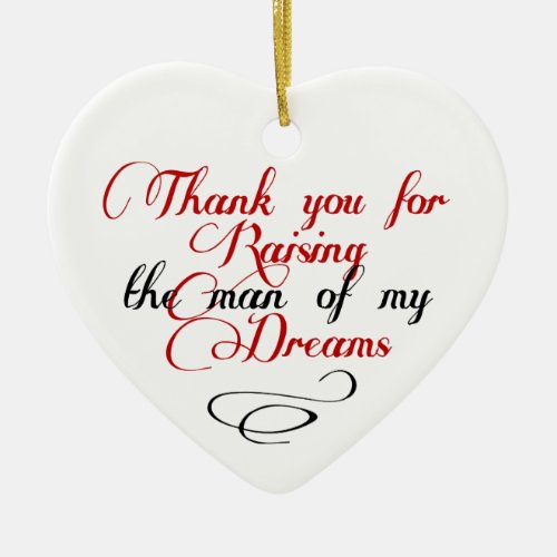 Thank you for raising the man of my dreams ceramic ornament