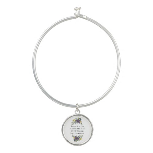Thank you for raising the man of my dreams Gift  Bangle Bracelet