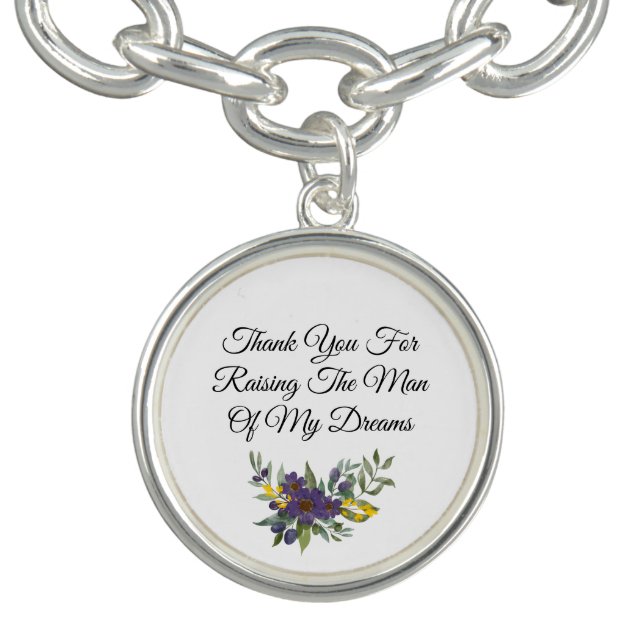 Thank you for raising the man of my dreams gift bracelet (Design)