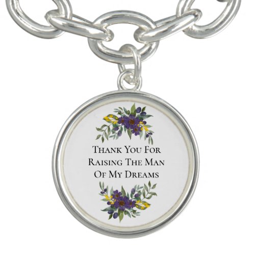 Thank you for raising the man of my dreams Gift Bracelet