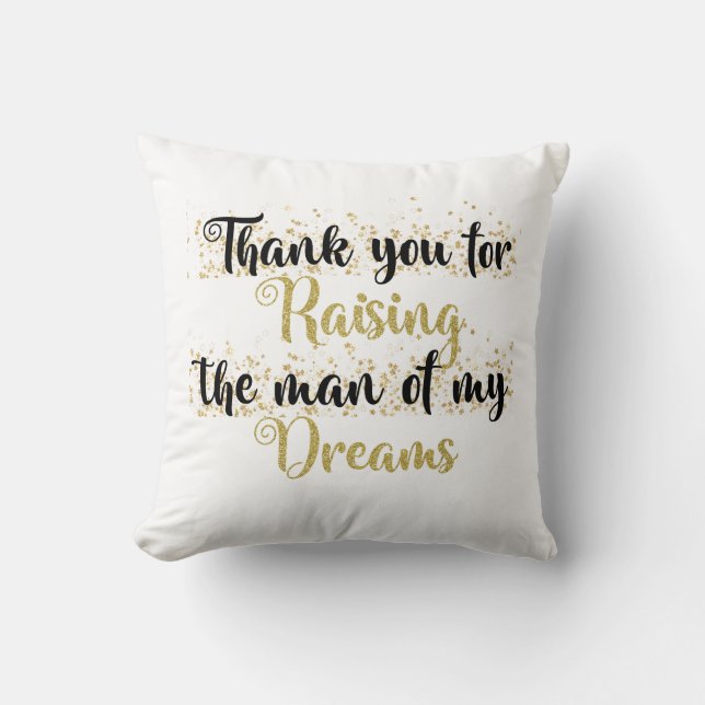 Thank you for raising the man of my dreams pillow (Front)