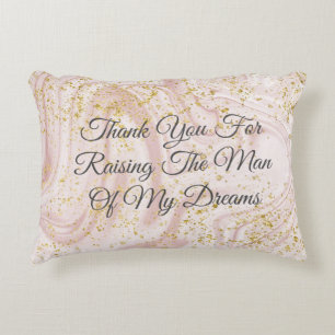 Thank you for raising the man of my dreams throw accent pillow