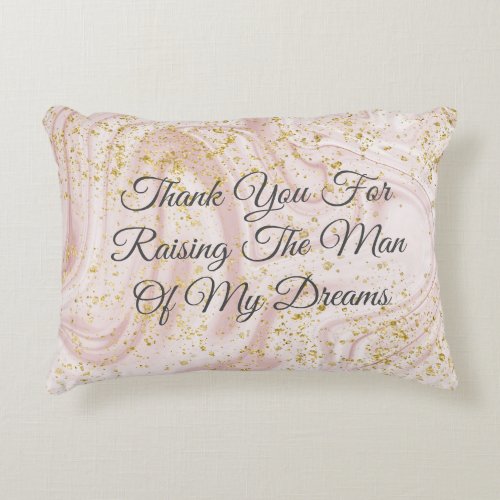 Thank you for raising the man of my dreams  throw  accent pillow