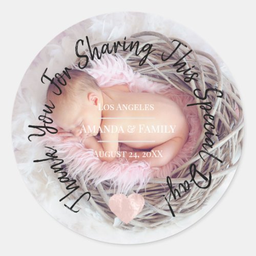 Thank You For Sharing This Special Day Heart Baby Classic Round Sticker