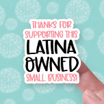 Thank You For Supporting Latina Owned Business Sticker at Zazzle