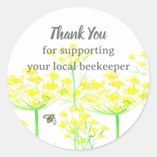 Thank You For Supporting Local Beekeeper Fennel  Classic Round Sticker