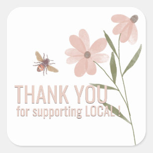 Thank You for Supporting Local Blossoms and Bee Square Sticker
