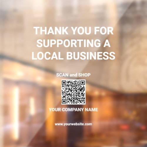 Thank you for Supporting Local Business  QR code  Window Cling