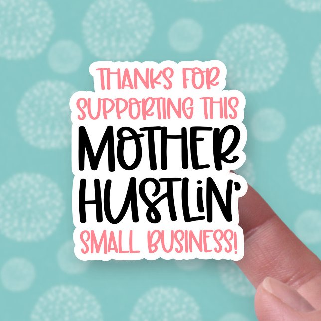 Thank You for Supporting Mother Hustling Business Sticker (Creator Uploaded)