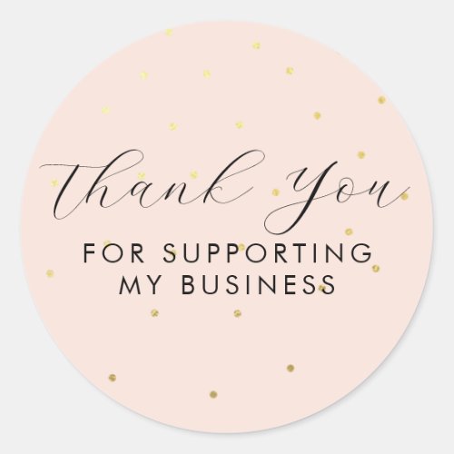 Thank You For Supporting My Business Dots Blush Classic Round Sticker