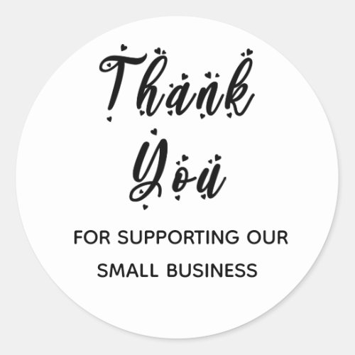 Thank You for Supporting My Small Business Classic Classic Round Sticker