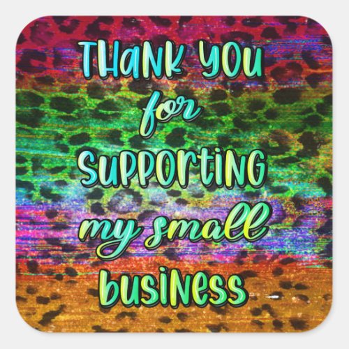 Thank You for Supporting my Small Business Square Sticker