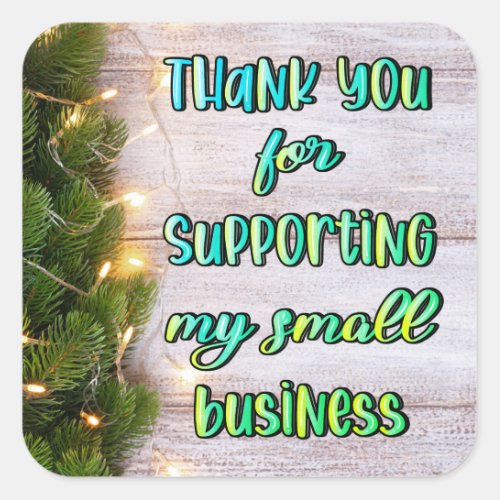 Thank You for Supporting my Small Business Square Sticker