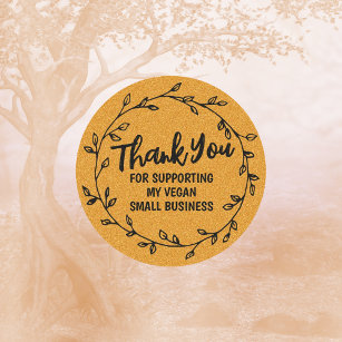 Thank You For Supporting my Vegan Small Business Classic Round Sticker