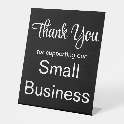 Thank You for Supporting Our Small Business Black Pedestal Sign