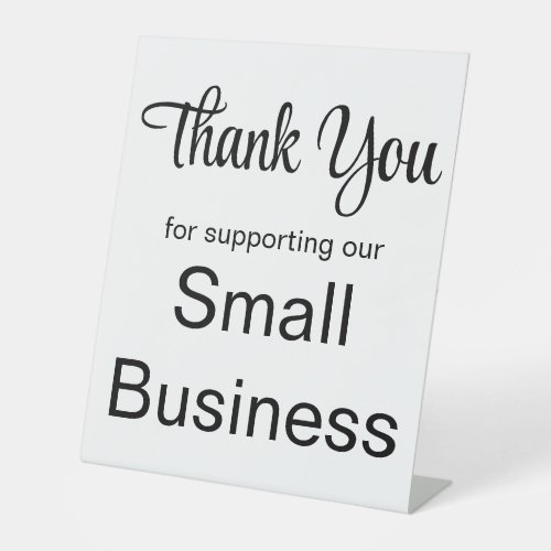 Thank You for Supporting Our Small Business White Pedestal Sign