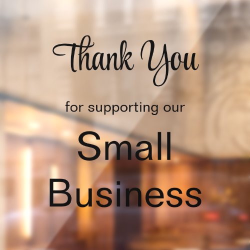 Thank You for Supporting Our Small Business Window Cling
